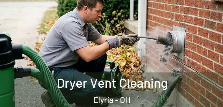 Dryer Vent Cleaning Elyria - OH