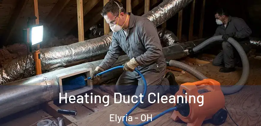 Heating Duct Cleaning Elyria - OH