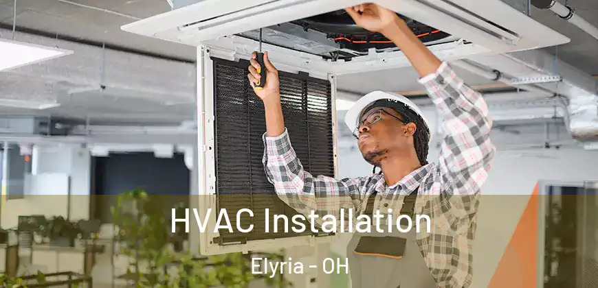  HVAC Installation Elyria - OH